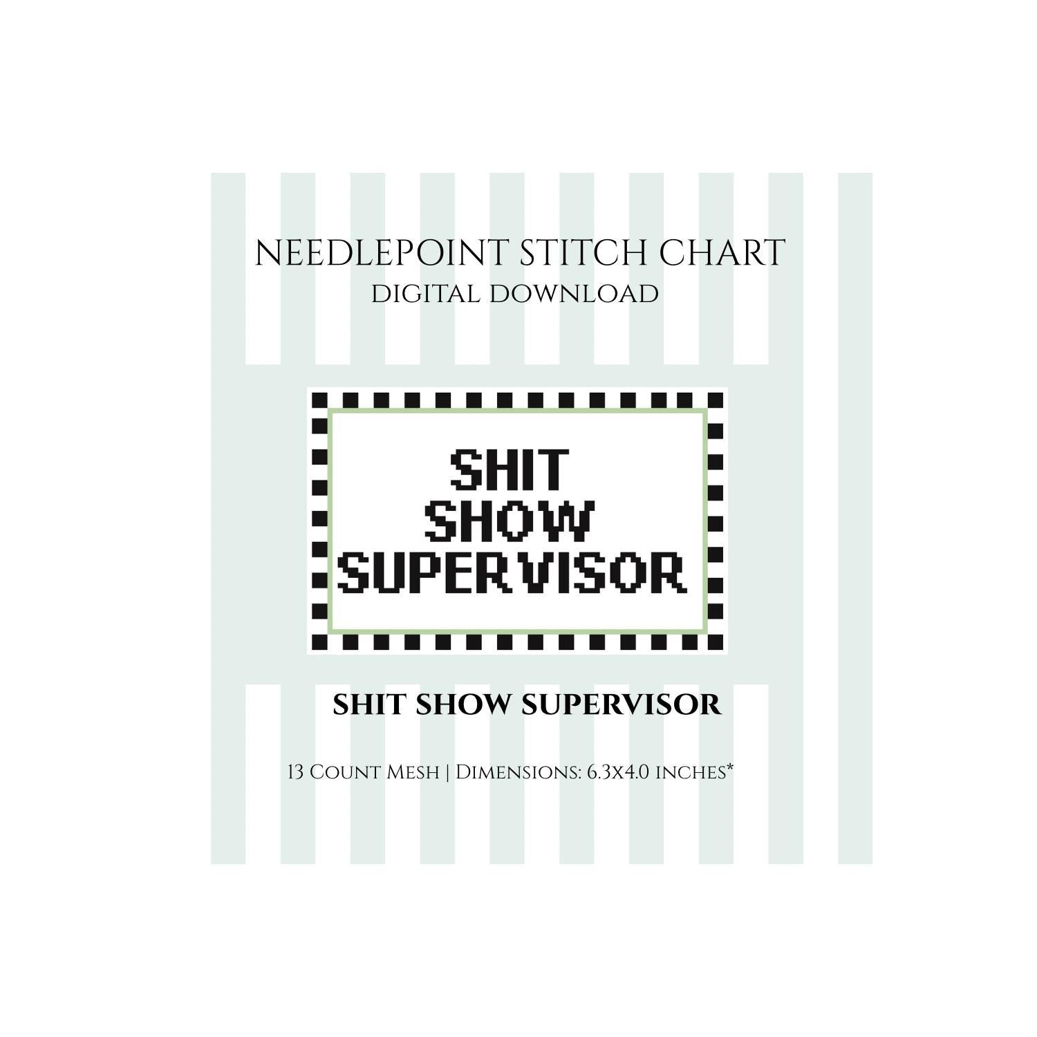 Shit Show Supervisor Needlepoint Stitch Chart Digital Download