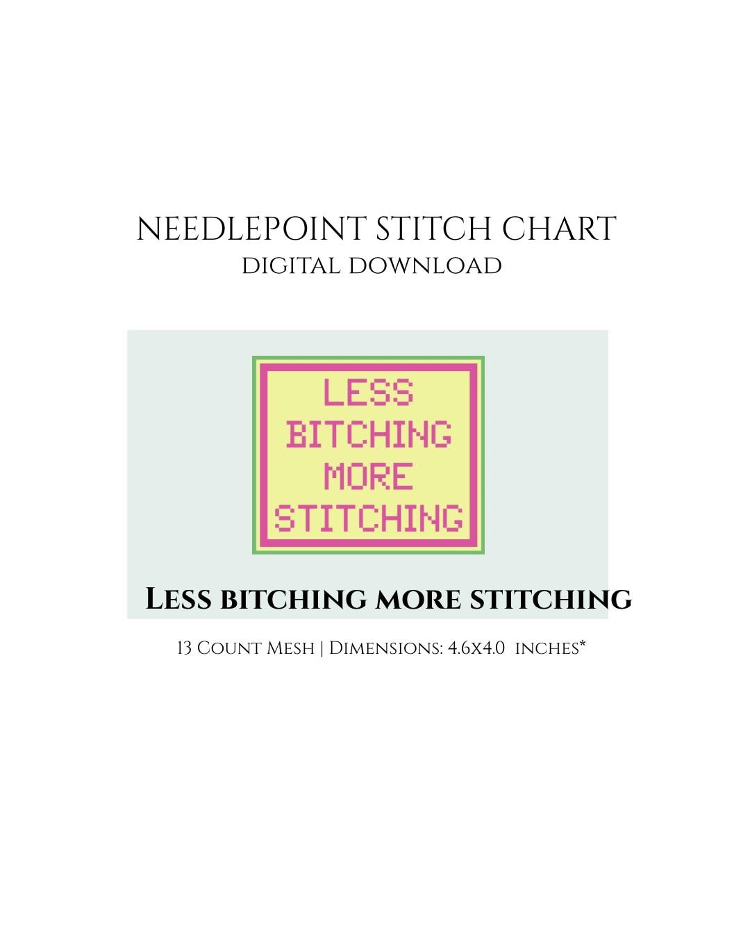 Less Bitching More Stitching Needlepoint Stitch Chart Digital Download
