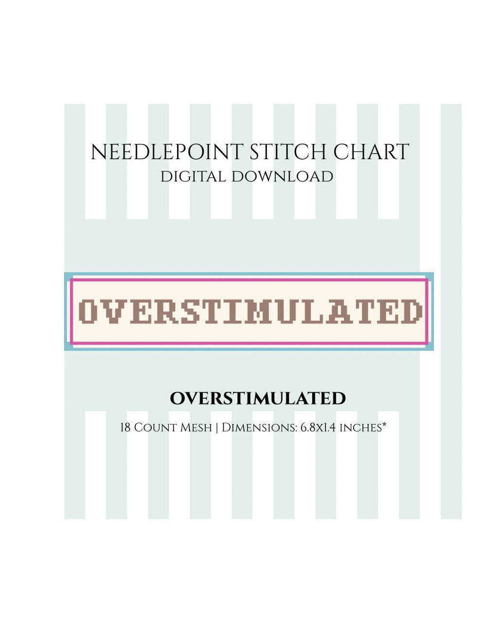 Overstimulated Needlepoint Stitch Chart Digital Instant Download