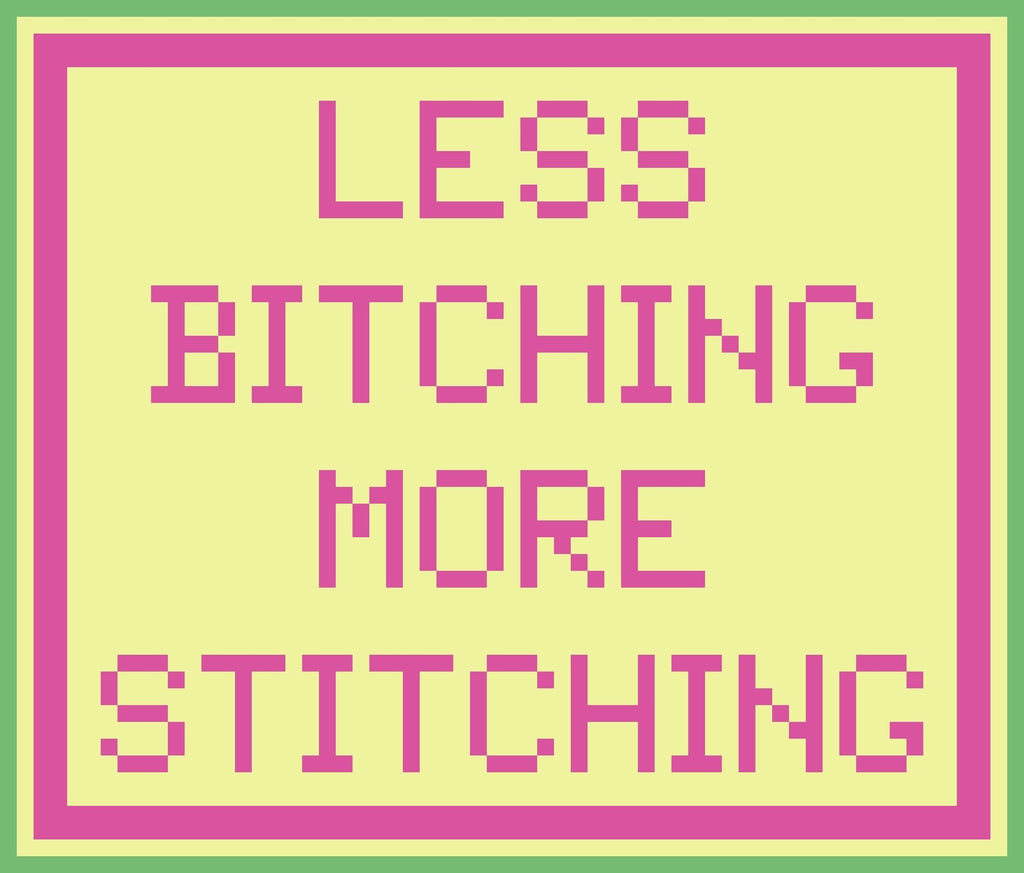 Less Bitching More Stitching Needlepoint Stitch Chart Digital Download