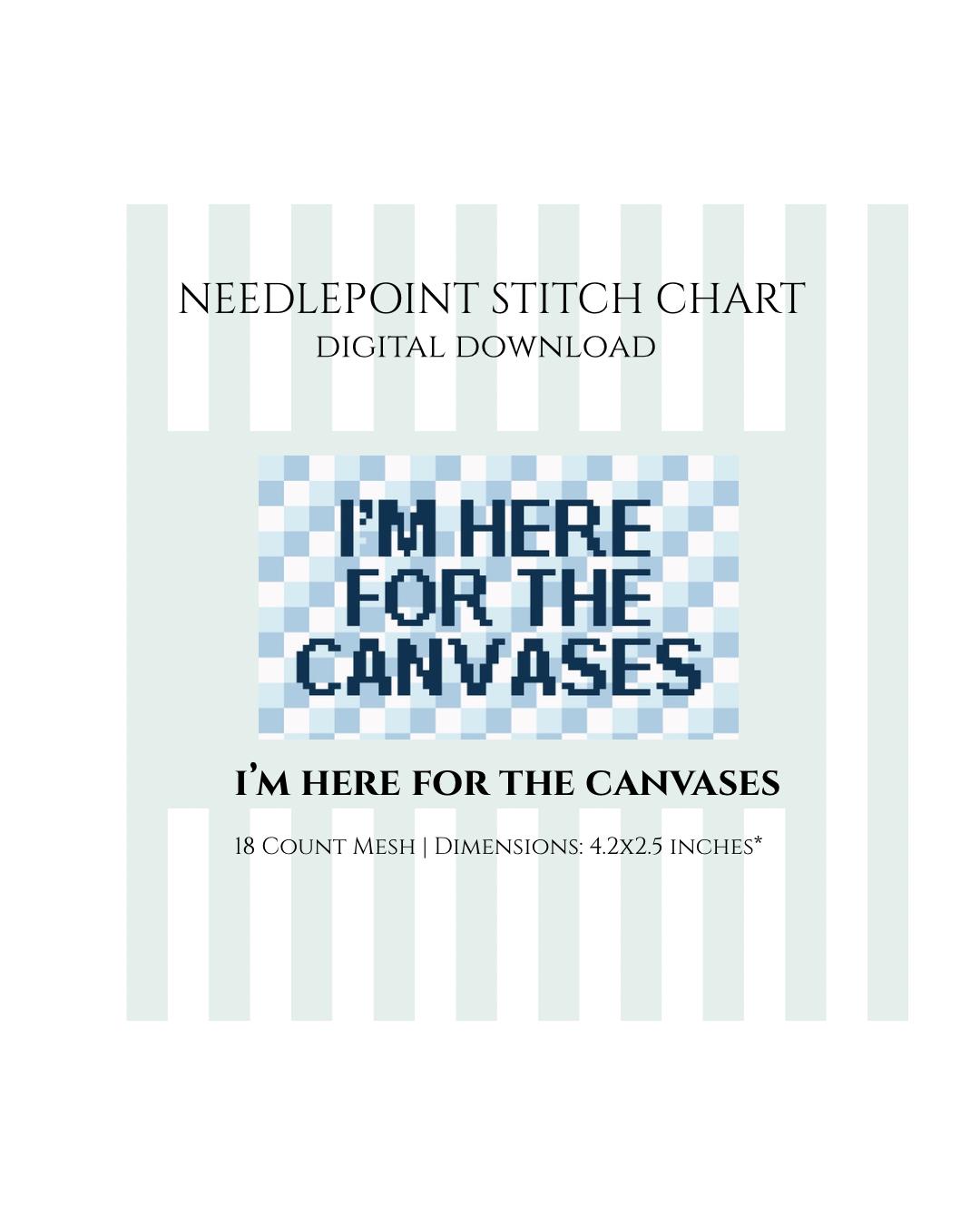 I’m Here For The Canvases Needlepoint Stitch Chart Digital Download