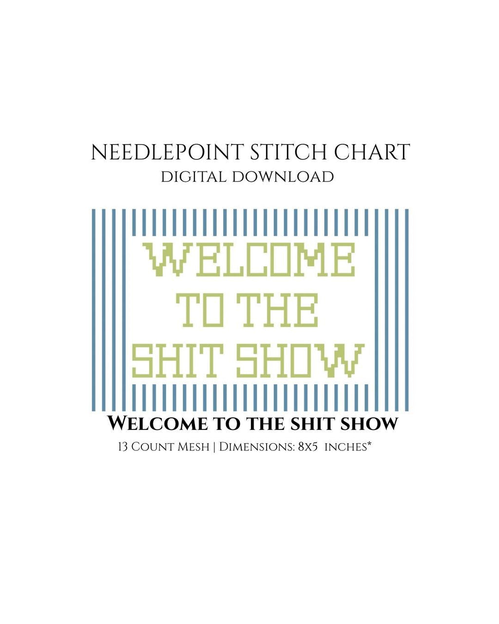 Welcome To The Shit Show Needlepoint Stitch Chart Digital Design