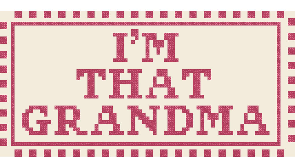 I’M THAT GRANDMA Needlepoint Stitch Chart Digital Download
