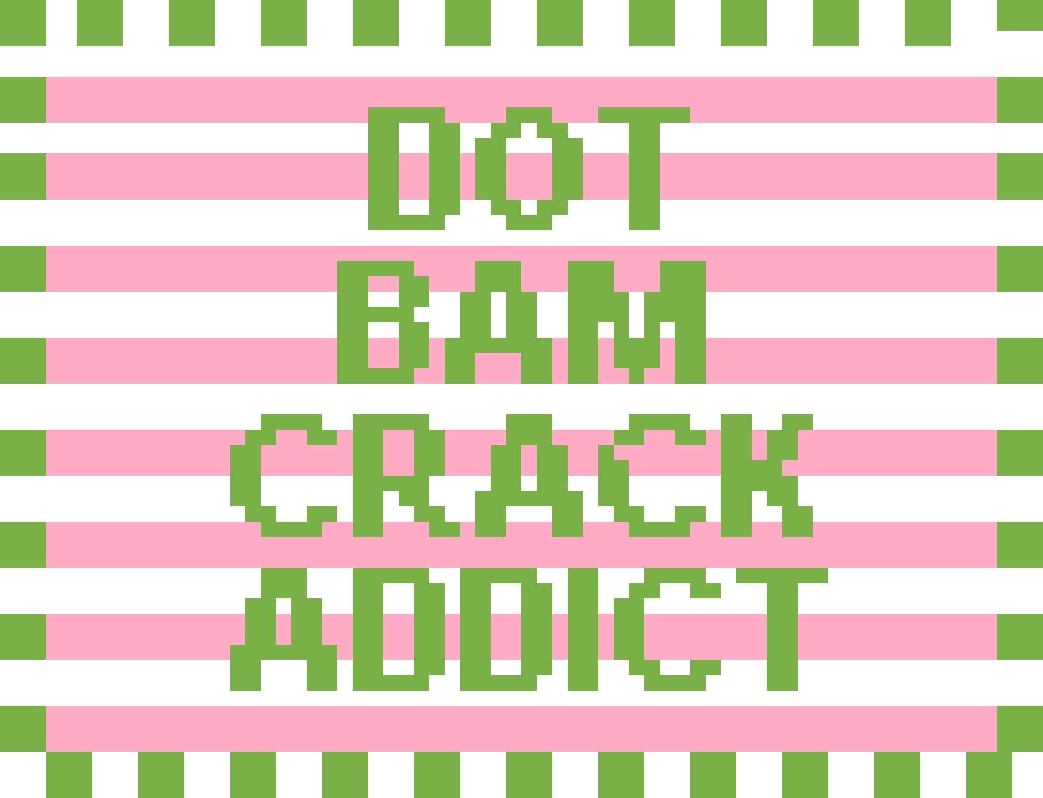 Dot Bam Crack Addict Needlepoint Stitch Chart Digital Download