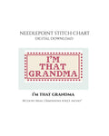 I’M THAT GRANDMA Needlepoint Stitch Chart Digital Download